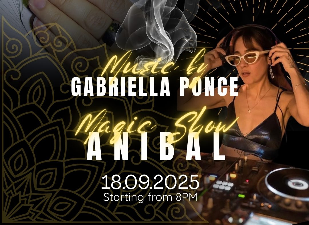Magic Show & Live Music /w Anibal & DJ Gabriella Ponce